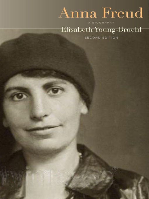Title details for Anna Freud by Elisabeth Young-Bruehl - Available